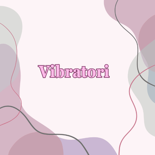 Vibratori